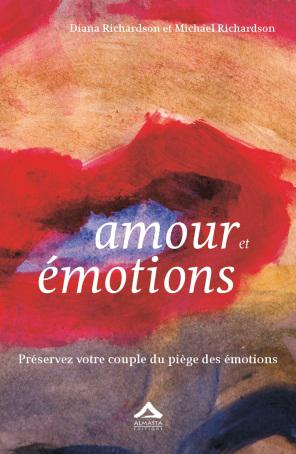 Couverture de AMOUR ET EMOTIONS Préservez votre couple du piège des émotions de Diana Richardson
