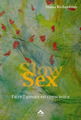 Couverture de SLOW SEX Faire l'amour en conscience de Diana Richardson
