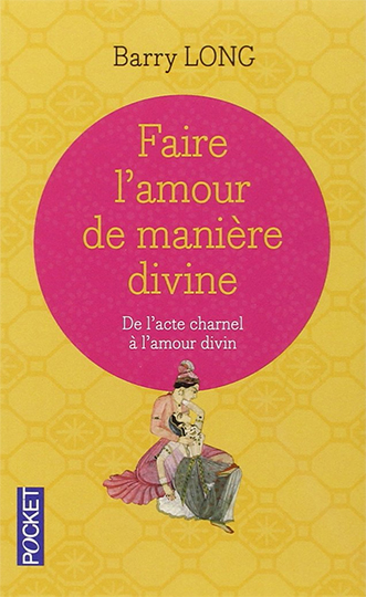 Couverture de Faire l'amour de manière divine de Barry Long