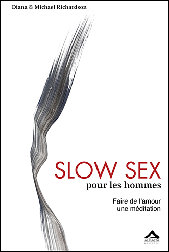 Slow Sex pour les hommes de Diana Richardson et Michael Richardson Slow Sex pour les hommes de Diana Richardson et Michael Richardson